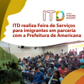 ITD realiza Feira de Serviços para imigrantes em parceria com a Prefeitura de Americana 